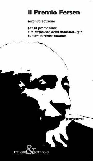 Il Premio Fersen 2ª edizione. Per la promozione e la diffusione della drammaturgia contemporanea  - Libro Editoria & Spettacolo 2006, Percorsi | Libraccio.it