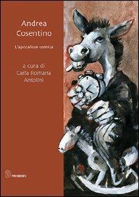 Andrea Cosentino. L'apocalisse comica  - Libro Editoria & Spettacolo 2008, Spaesamenti | Libraccio.it