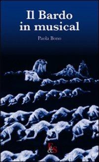 Il bardo in musical - Paola Bono - Libro Editoria & Spettacolo 2009, Disseminazioni | Libraccio.it