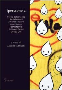 Iperscene. Vol. 2  - Libro Editoria & Spettacolo 2009, Spaesamenti | Libraccio.it