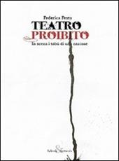 Teatro proibito. In scena i tabù di una nazione