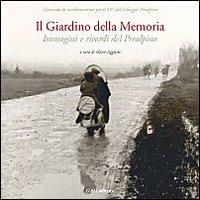 Il giardino della memoria. Immagini e ricordi del Prealpino - Mario Aggiusti - Libro Gam Editrice 2010 | Libraccio.it