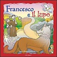Francesco e il lupo. Ediz. illustrata - Roberto Viesi - Libro Gam Editrice 2010 | Libraccio.it