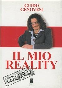 Il mio reality - Guido Genovesi - Libro Tagete 2005 | Libraccio.it