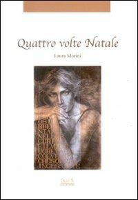 Quattro volte Natale - Laura Morini - Libro Tagete 2006 | Libraccio.it
