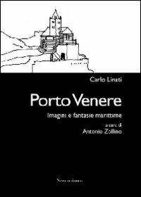 Porto Venere - Carlo Linati - Libro Nerosubianco 2009, Le drizze | Libraccio.it