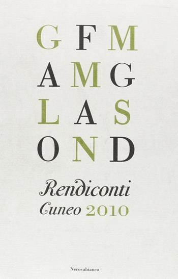 Rendiconti. Cuneo 2010  - Libro Nerosubianco 2010, Saggistica storia territorio | Libraccio.it