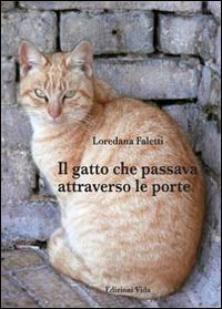 Il gatto che passava attraverso le porte - Loredana Faletti - Libro Edizioni Vida 2014, Hataalii | Libraccio.it