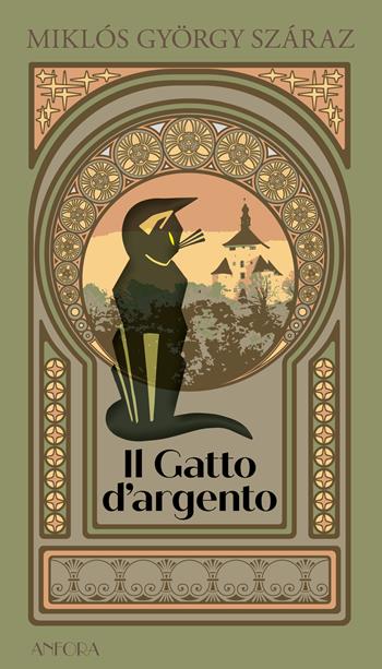 Il Gatto d'argento - Miklós György Száraz - Libro Anfora 2023 | Libraccio.it