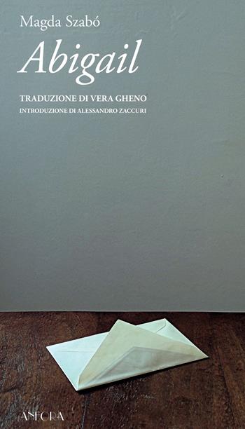 Abigail - Magda Szabò - Libro Anfora 2022 | Libraccio.it