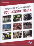 Competenze e conoscenze in educazione fisica. - Mario Giuliani - Libro Cristian Lucisano Editore 2006 | Libraccio.it