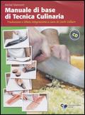 Manuale di base di tecnica culinaria. Con CD-ROM - Michel Maincent Morel - Libro Cristian Lucisano Editore 2007 | Libraccio.it