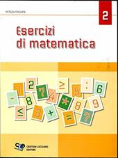 Esercizi di matematica. Per le Scuole superiori. Vol. 2