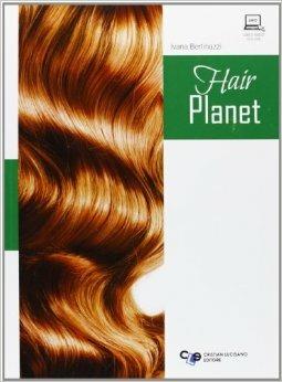 Hair planet. Per gli Ist. professionali. - Ivana Bertinazzi - Libro Cristian Lucisano Editore 2013 | Libraccio.it
