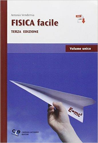 Fisica facile. Con e-book. Con espansione online - Antonio Vendemia - Libro Cristian Lucisano Editore 2014 | Libraccio.it