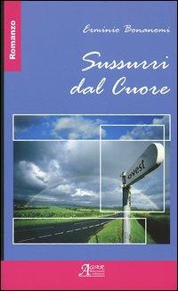 Sussurri dal cuore - Erminio Bonanomi - Libro A.CAR. 2005, Brividi & Emozioni | Libraccio.it