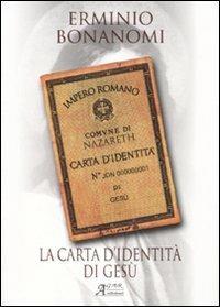 La carta d'identità di Gesù - Erminio Bonanomi - Libro A.CAR. 2007 | Libraccio.it