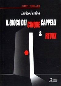 Il gioco dei cinque cappelli - Enrico Pessina - Libro A.CAR. 2007, Corti thriller | Libraccio.it
