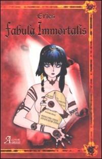 Fabula immortalis - Eries - Libro A.CAR. 2008, Brividi & Emozioni | Libraccio.it