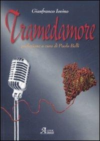 Tramedamore - Gianfranco Iovino - Libro A.CAR. 2008, Brividi & Emozioni | Libraccio.it