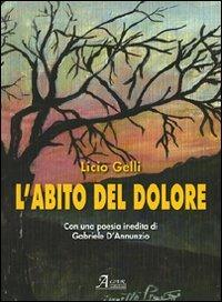 L' abito del dolore - Licio Gelli - Libro A.CAR. 2009, Poesie | Libraccio.it