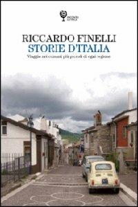Storie d'Italia. Viaggio nei comuni più piccoli di ogni regione - Riccardo Finelli - Libro Incontri Editrice 2007, Proposte | Libraccio.it