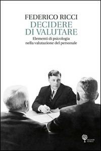 Decidere di valutare - Federico Ricci - Libro Incontri Editrice 2008 | Libraccio.it