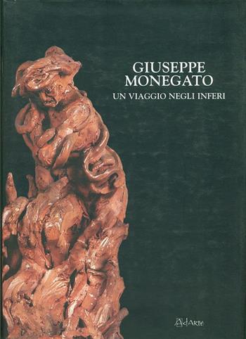 Giuseppe Monegato. Un viaggio negli inferi  - Libro AdArte 2006, Sculturadarte | Libraccio.it