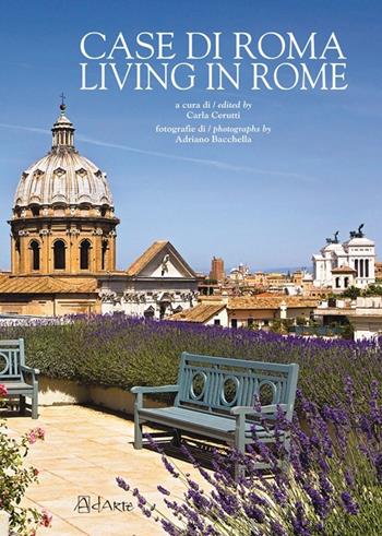 Case di Roma-Living in Rome - Carla Cerutti, Adriano Bacchella - Libro AdArte 2012 | Libraccio.it