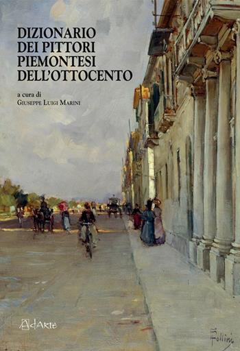 Dizionario dei pittori piemontesi dell'Ottocento  - Libro AdArte 2013 | Libraccio.it