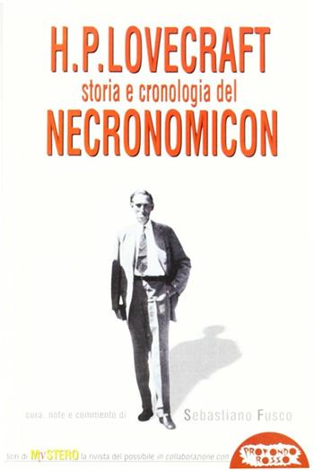 H. P. Lovecraft. Storia e cronologia del Necronomicon - Sebastiano Fusco - Libro Mondo Ignoto 2002, Grande enciclop. cinema di Profondo Rosso | Libraccio.it