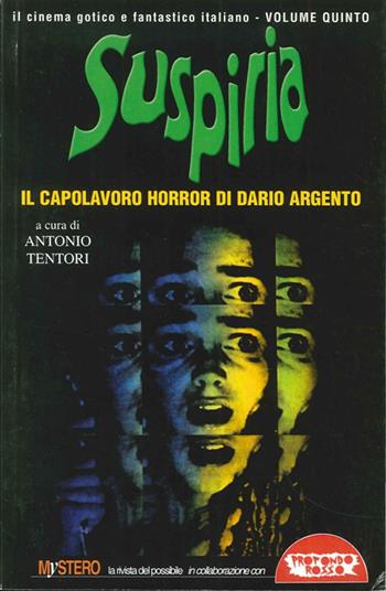 Suspiria. Il capolavoro horror di Dario Argento  - Libro Mondo Ignoto 2002, Grande enciclop. cinema di Profondo Rosso | Libraccio.it