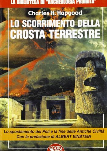 Lo scorrimento della crosta terrestre - Charles H. Hapgood - Libro Mondo Ignoto 2005, La biblioteca di Archeologia Mysteriosa | Libraccio.it