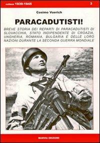Paracadutisti! - Cosimo Vuerich - Libro Marvia 2008, 1939-1945 | Libraccio.it