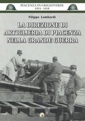 La direzione di artiglieria di Piacenza nella Grande Guerra