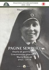 Pagine semplici. Diario di guerra della Crocerossina piacentina Maria Roncali 1915-1918