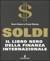 Soldi. Il libro nero della finanza internazionale