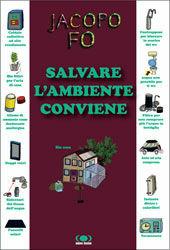 Salvare l'ambiente conviene - Jacopo Fo - Libro Nuovi Mondi 2008 | Libraccio.it