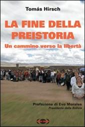 La fine della preistoria. Un cammino verso la libertà