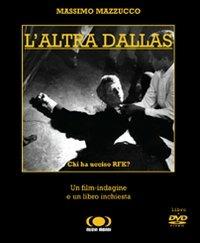 L'altra Dallas. Chi ha ucciso RFK? Con DVD - Massimo Mazzucco - Libro Nuovi Mondi 2009 | Libraccio.it