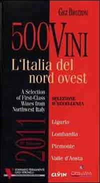 500 vini. L'Italia del nord ovest. Selezione d'eccellenza. Ediz. multilingue - Gigi Brozzoni - Libro Ci.Vin. 2010 | Libraccio.it