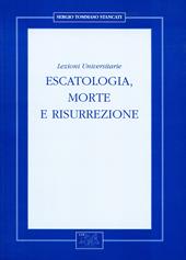 Escatologia, morte e risurrezione. Lezioni universitarie