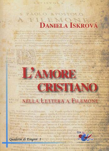 L' amore cristiano nella Lettera a Filemone - Daniela Iskrová - Libro Editrice Domenicana Italiana 2010, Quaderni di Esegesi | Libraccio.it