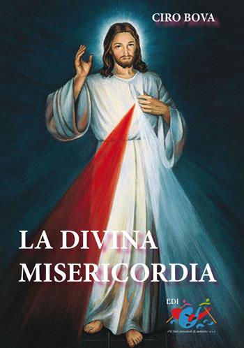 La Divina Misericordia - Ciro Bova - Libro Editrice Domenicana Italiana 2012, Testimoni | Libraccio.it