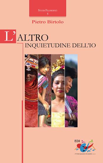 L' altro. Inquietudine dell'io - Pietro Birtolo - Libro Editrice Domenicana Italiana 2012, Studi filosofici | Libraccio.it