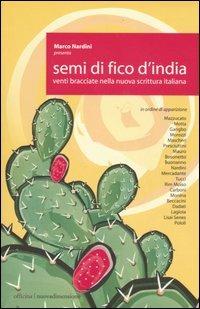 Semi di fico d'India. Venti bracciate nella nuova scrittura italiana  - Libro nuovadimensione 2005, Officina | Libraccio.it