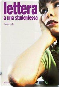 Lettera a una studentessa - Renato Stella - Libro nuovadimensione 2006, Dossier | Libraccio.it