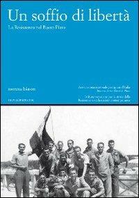 Un soffio di libertà. La Resistenza nel basso Piave - Morena Biason - Libro nuovadimensione 2007, Studi, idee e documenti | Libraccio.it