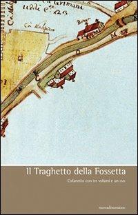 Il traghetto della Fossetta. Con DVD - Giuseppe Pavanello, Mario Davanzo, Ugo Perissinotto - Libro nuovadimensione 2007 | Libraccio.it