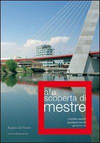 Alla scoperta di Mestre - Michele Casarin, Giuseppe Saccà, Giovanni Vio - Libro nuovadimensione 2009 | Libraccio.it
